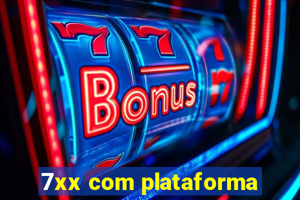 7xx com plataforma